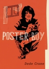 Poster Boy by Dede Crane Poster Boy by Dede Crane
