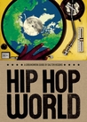Hip Hop World: A Groundwork Guide