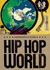 Hip Hop World: A Groundwork Guide