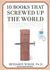 10 Books That Screwed Up the World: And 5 Others That Didn't Help (Audio CD)