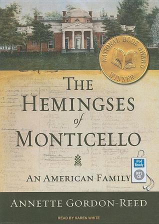 The Hemingses of Monticello by Annette Gordon-Reed The Hemingses of Monticello by Annette Gordon-Reed