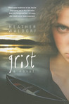 Grist by Heather Waldorf Grist by Heather Waldorf