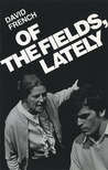 Of the Fields, Lately