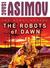The Robots of Dawn (Robot, #3)