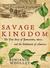 Savage Kingdom by Benjamin Woolley