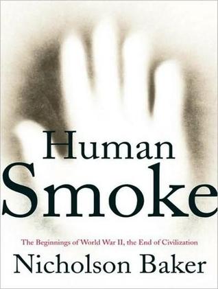 Human Smoke by Nicholson Baker