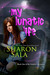 My Lunatic Life (Lunatic Life, #1)