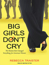 Big Girls Don't Cry by Rebecca Traister Big Girls Don't Cry by Rebecca Traister
