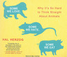 Some We Love, Some We Hate, Some We Eat: Why It's So Hard to Think Straight About Animals