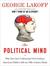 The Political Mind: Why You Can't Understand 21st-Century American Politics with an 18th-Century Brain (Audio CD)