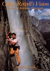 Galen Rowell's Vision: The Art of Adventure Photography Galen Rowell's Vision: The Art of Adventure Photography