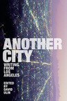Another City: Writing from Los Angeles Another City: Writing from Los Angeles