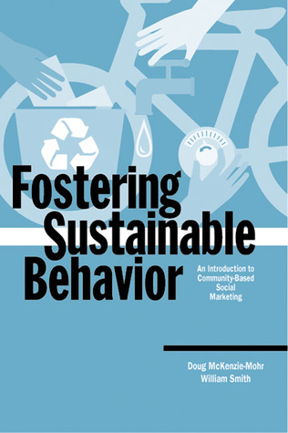 Fostering Sustainable Behavior: An Introduction to Community-Based Social Marketing