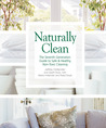 Naturally Clean: The Seventh Generation Guide to Safe & Healthy, Non-Toxic Cleaning Naturally Clean: The Seventh Generation Guide to Safe & Healthy, Non-Toxic Cleaning