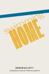 Swimming Home by Deborah Levy Swimming Home by Deborah Levy