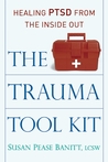The Trauma Tool Kit by Susan Pease Banitt The Trauma Tool Kit by Susan Pease Banitt