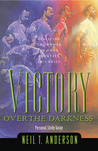 Victory Over the Darkness by Neil T. Anderson Victory Over the Darkness by Neil T. Anderson