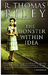 The Monster Within Idea by R. Thomas Riley The Monster Within Idea by R. Thomas Riley