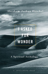 I Asked For Wonder: A Spiritual Anthology 