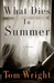 What Dies in Summer (Hardcover)