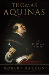 Thomas Aquinas: Spiritual Master Thomas Aquinas: Spiritual Master