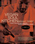 Vegan Soul Kitchen: Fresh, Healthy, and Creative African-American Cuisine (ebook)