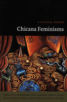 Chicana Feminisms: A Critical Reader Chicana Feminisms: A Critical Reader