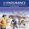 The Endurance: Shackleton's Perilous Expedition in Antartica The Endurance: Shackleton's Perilous Expedition in Antartica