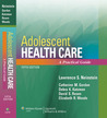Adolescent Health Care: A Practical Guide (Adolescent Healthcare: A Practical Guide (Neinstein))