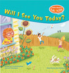 Will I See You Today? by Crystal Bowman Will I See You Today? by Crystal Bowman