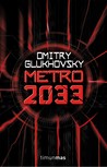 Metro 2033 by Dmitry Glukhovsky Metro 2033 by Dmitry Glukhovsky