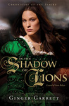 In the Shadow of Lions by Ginger Garrett In the Shadow of Lions by Ginger Garrett