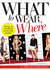What to Wear, Where: The Ho...