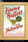 Jimmy Buffett and Philosophy: The Porpoise Driven Life Jimmy Buffett and Philosophy: The Porpoise Driven Life