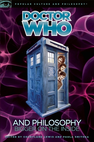 Doctor Who and Philosophy: Bigger on the Inside (Popular Culture and Philosophy)