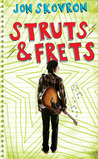 Struts & Frets by Jon Skovron Struts & Frets by Jon Skovron