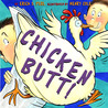 Chicken Butt by Erica S. Perl Chicken Butt by Erica S. Perl
