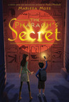 The Pharaoh's Secret by Marissa Moss The Pharaoh's Secret by Marissa Moss