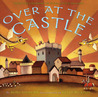 Over at the Castle Over at the Castle