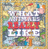What Animals Really Like What Animals Really Like