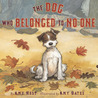The Dog Who Belonged to No One The Dog Who Belonged to No One