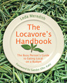 The Locavore's Handbook: The Busy Person's Guide to Eating Local on a Budget The Locavore's Handbook: The Busy Person's Guide to Eating Local on a Budget