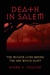 Death in Salem: The Private Lives behind the 1692 Witch Hunt