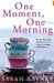 One Moment, One Morning (Mass Market Paperback)