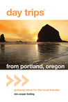 Day Trips from Portland, Oregon: Getaway Ideas for the Local Traveler Day Trips from Portland, Oregon: Getaway Ideas for the Local Traveler