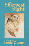 The Sharpest Sight: A Novel The Sharpest Sight: A Novel