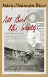 All But the Waltz: A Memoir of Five Generations in the Life of a Montana Family All But the Waltz: A Memoir of Five Generations in the Life of a Montana Family