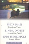 Of Love & Life: Precious Time / Something Wild / Bread Alone