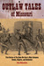 Outlaw Tales of Missouri: T...