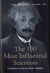 The Britannica Guide to the 100 Most Influential Scientists